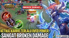 KETIKA KARRIE TERLALU OVER POWER SANGAT BROKEN DAMAGE
