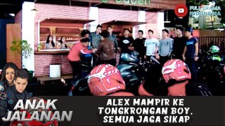 ALEX MAMPIR KE TONGKRONGAN BOY, SEMUA JAGA SIKAP - ANAK JALANAN