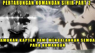 PERTARUNGAN ANTAR KOMANDAN KESATRIA SIHIR PART 2 - BLACK CLOVER SUB INDO PART 82 (EPS 151)