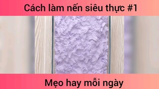 Cách làm nến siêu thực p1