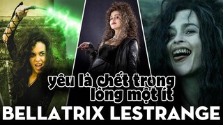 BELLATRIX LESTRANGE - Tử Thần Thực Tử Si Tình Và Trung Thành Nhất | Khám Phá Harry Potter