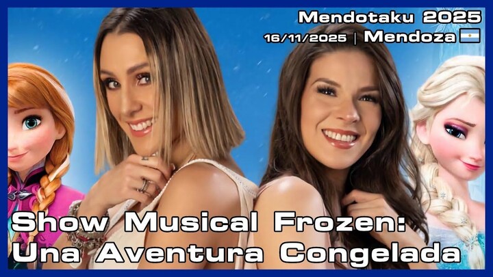 Show Musical Frozen: Una Aventura Congelada - Mendotaku 2025 - 16/11/2025