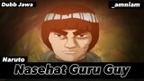 Nasehat Guru Guy - Naruto | Dubb Jawa By _amniam