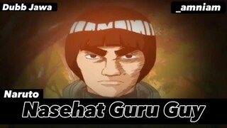 Nasehat Guru Guy - Naruto | Dubb Jawa By _amniam