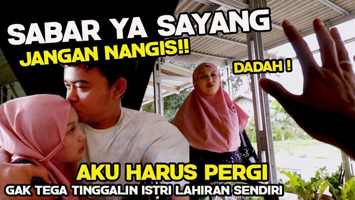 Selamat Tinggal Sayang :( GAK TEGA!! LAHIRAN Sendiri Tanpa Suami BAPER bikin Sedihhh SABAR INI UJIAN