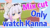[Miss Kobayashi's Dragon Maid] Mix cut | Only watch Kanna