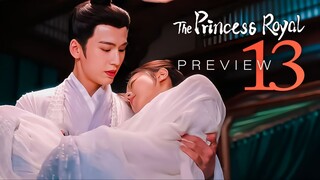 🇨🇳PREVIEW EP13 The Princess Royal (2024)