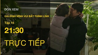 Trực tiếp VTV3 | Gia đình mình vui bất thình lình tập 15 | Công sập bẫy tình của Mai?