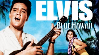 Blue Hawaii (1961) | Elvis Movies | เต็มเรื่อง | พากย์ไทย