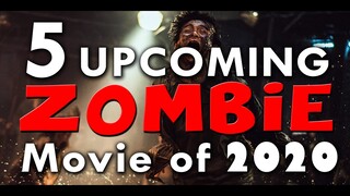 5 Upcoming Zombie Movies of 2020 (HD Trailer)