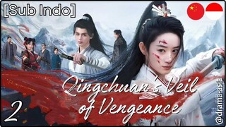 [Sub Indo] Qingchuan's Veil of Vengeance – Eps. 02 (2025)