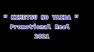 Kimetsu No Yaiba Promotional Reel 2021