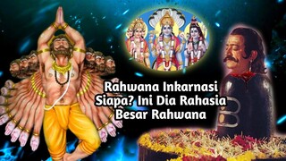 RAHWANA INKARNASI SIAPA? RAHASIA BESAR RAHWANA 99% ORANG TIDAK MENGETAHUINYA!