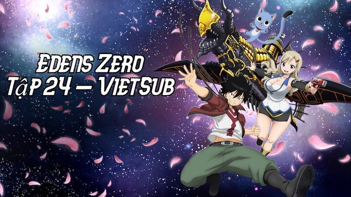 Edens Zero Tập 24 VietSub