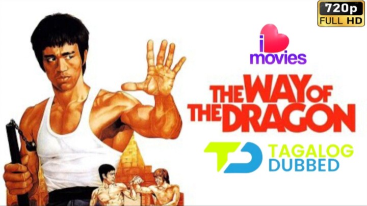 Bruce Lee - The Way of the Dragon • | Tagalog Dubbed | • HD Video ( Aired on I Heart Movies )