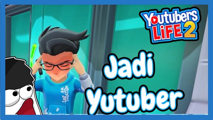 Speed Run jadi Youtuber - Youtubers  Life 2 Indonesia