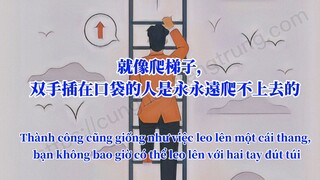 Thành công giống như việc bạn leo cầu thang vậy, nếu hai tay đút túi bạn sẽ không bao giờ thành công