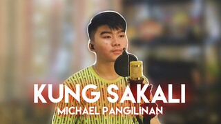 KUNG SAKALI (MICHAEL PANGILINAN) | ISAAC ZAMUDIO