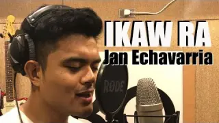 IKAW RA (Cover) by Jan Echavarria (Kuya Bryan - OBM)