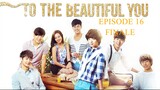 TO THE BEAUTIFUL YOU Episode 16 FINALE Tagalog Dubbed