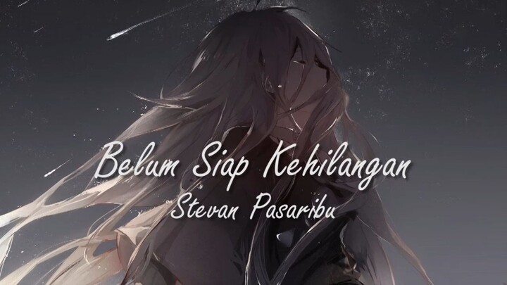 Stevan Pasaribu - Belum Siap Kehilangan Cover + Lirik & Slowed Audio Pitch ( Cover by TAMI AULIA )