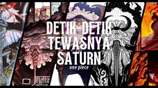 DETIK-DETIK TEWASNYA SATURN | ONE PIECE