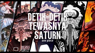 DETIK-DETIK TEWASNYA SATURN | ONE PIECE