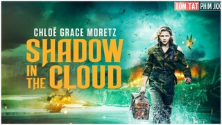 REVIEW PHIM QUÁI VẬT TRONG MÂY || SHADOW IN THE CLOUD|| REVIEW PHIM KINH DỊ HAY ||TÓM TẮT PHIM JKK