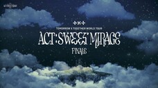 [ENG SUB] TXT WORLD TOUR ACT SWEET MIRAGE FINALE DAY 2 (PART 4)