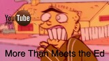 YouTube Poop - More Than Meets the Ed