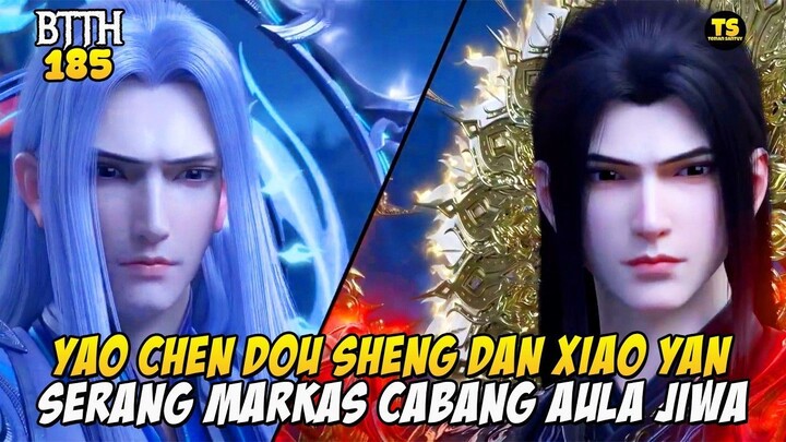 YAO CHEN DOU SHENG DAN XIAO YAN SERBU MARKAS AULA JIWA - BTTH EPS 185