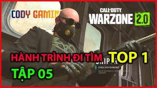 HÀNH TRÌNH ĐI TÌM TOP 1 - TẬP 05 - [Call of Duty Warzone 2.0]