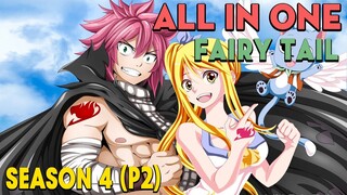 ALL IN ONE "Hội Đuôi Tiên" Season 4 (P2) Hội Pháp Sư Fairy Tail | Review anime hay