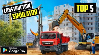 Top 5 Construction Simulator Games For Android l Best Construction Simulator Games For Android 2022