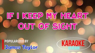 If I Keep My Heart Out Of Sight - James Taylor | Karaoke Version |HQ 🎼📀▶️