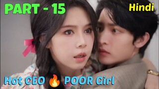 PART-15//Hot CEO🔥 POOR Girl New Chinese Drama Explain in Hindi /korean drama in hindi// kdrama hindi