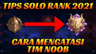 Biar Gak Mentok, INI TIPS SOLO RANK & CARA MENGATASI TIM NOOB MOBILE LEGENDS TERBARU 2021 SEASON 21