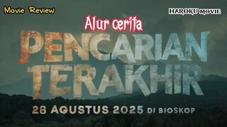 Alur cerita film Pencarian Terakhir