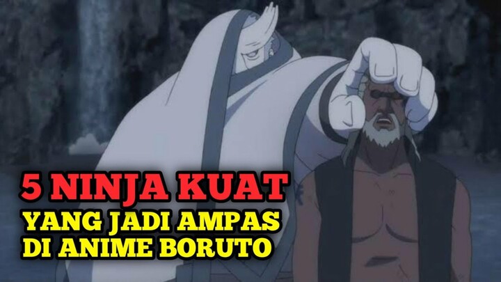 MENJENGKELKAN ‼️Inilah 5 ninja kuat yang jadi ampas di anime boruto