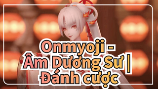 Onmyoji - Âm Dương Sư | Đánh cược----Cuối cùng thì tôi cũng được tự do rồi！