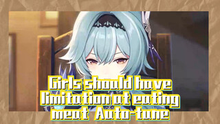 Easy with the meat, girl Auto-tune