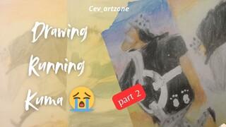 Menggambar Kuma berlari part 2