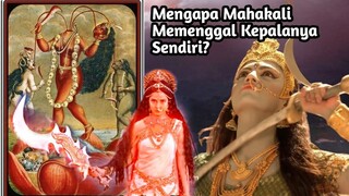 MENGAPA MAHAKALI MEMENGGAL KEPALANYA SENDIRI? MAHAVIDYA YANG JARANG DIKETAHUI!