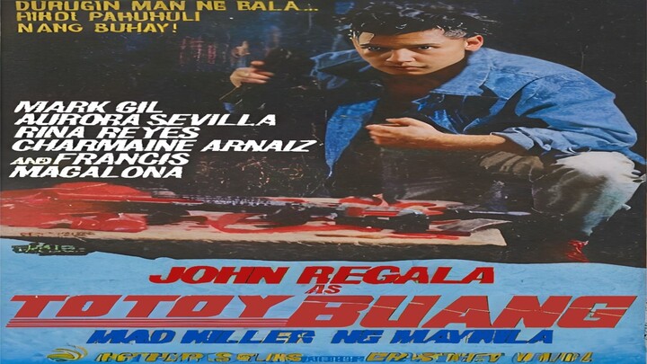 JOHN REGALA | TOTOY BUANG: MAD. KILLER NG MAYNILA (1992) FULL MOVIE