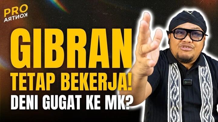 Gibran Sibuk Urus Rakyat, Deni Indryana Malah Gugat Ke MK! | Prokontra