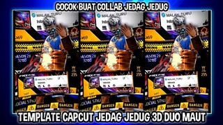 TEMPLATE CAPCUT JEDAG JEDUG 3D FF DUO MAUT