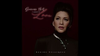 [REMASTERED] - Someone That I Used To Love | REGINE VELASQUEZ