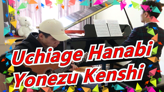 [Fireworks] [Piano/Gitar] Yonezu Kenshi | Tonton Fireworks, Hangat | Selamat Tahun Baru!