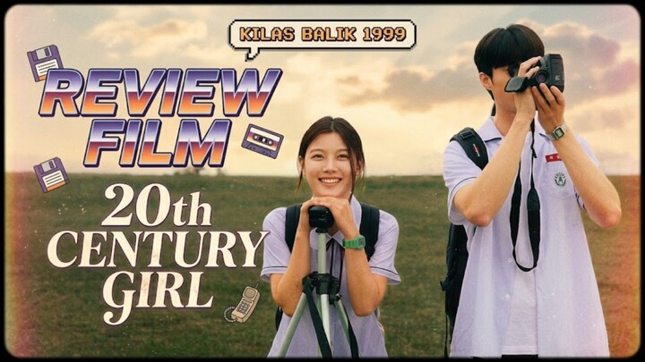 20th Century Girl: Nostalgia Cinta Masa SMA.