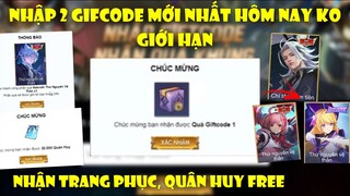 GiftCode Liên Quân | Nhập 2 Code Liên Quân Mới Nhất Ngày Nhận Skin Trang Phục , Quân Huy MIỄN PHÍ